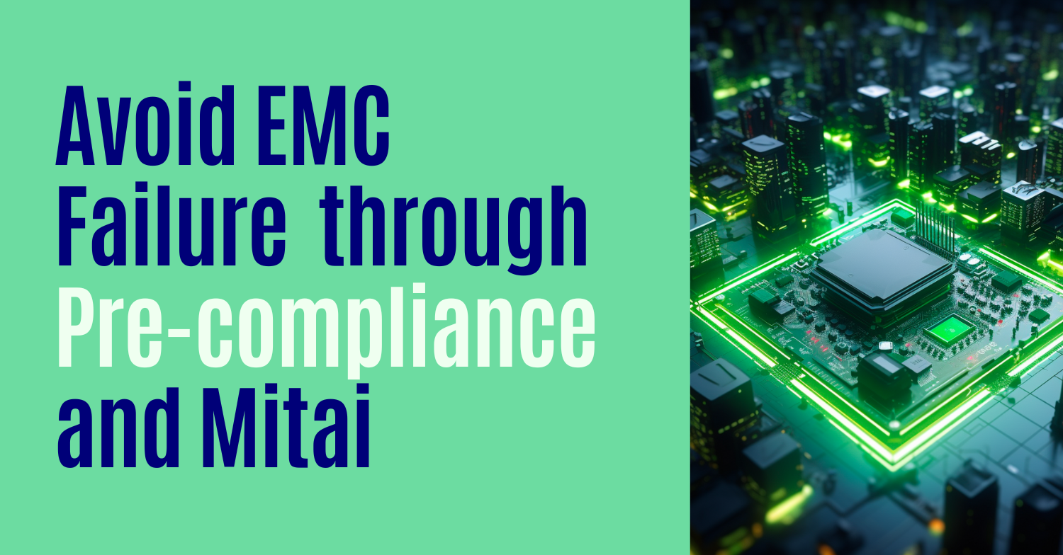 Your Shield Against EMC Failure Pre-compliance and Mitai -1