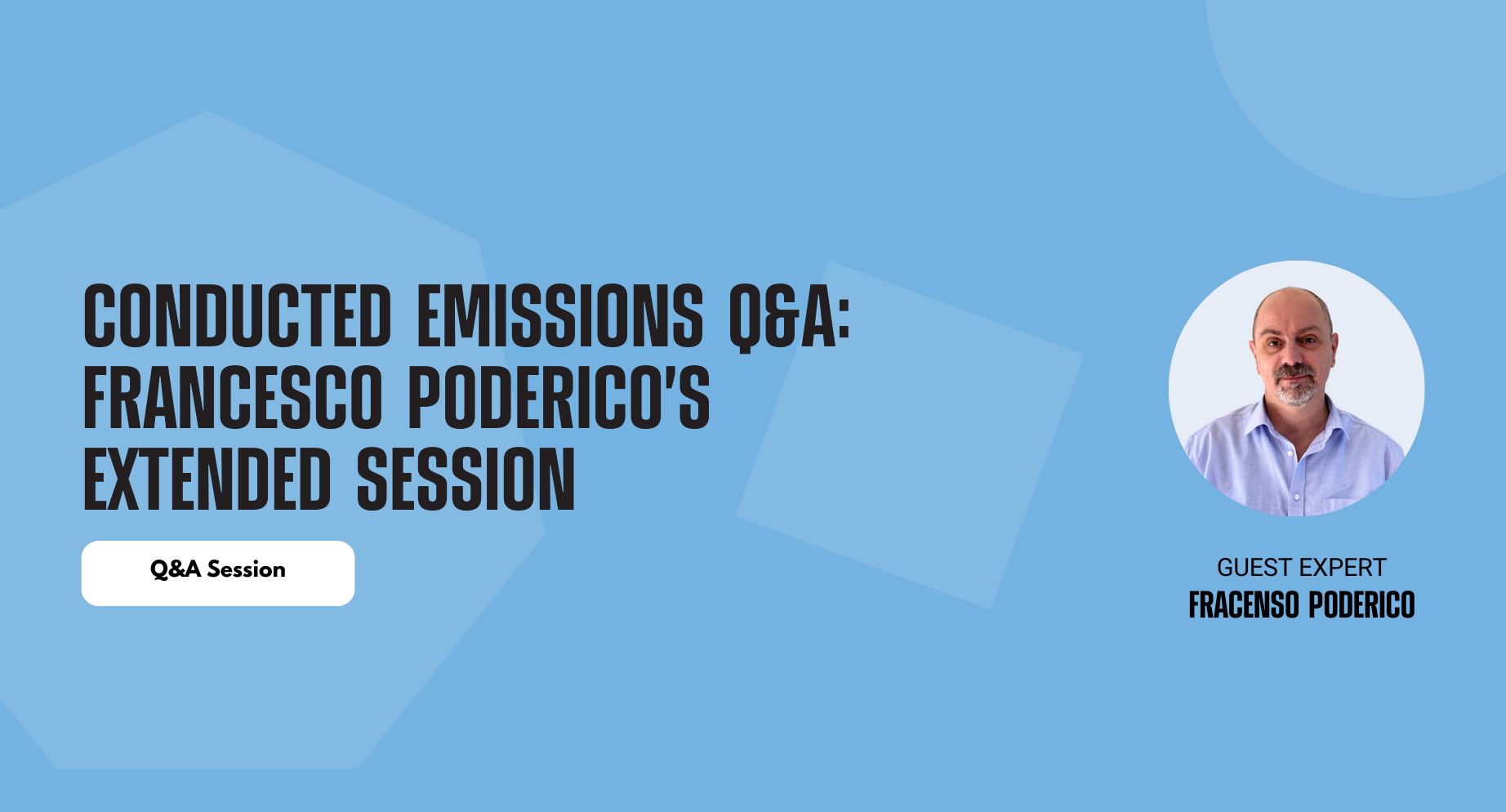 Conducted Emissions Q&A: Francesco Poderico's Extended Session